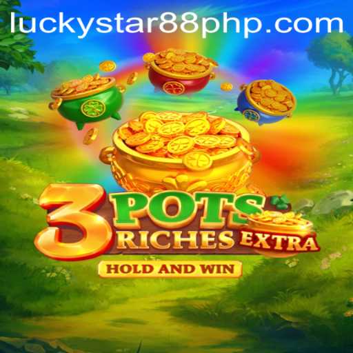 Exploring the Thrilling World of 3potsExtra with Luckystar88