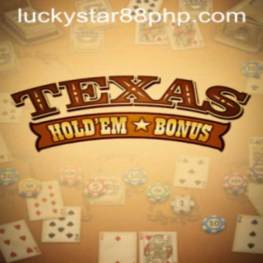 The Exciting World of Texas Hold'em Bonus at Luckystar88